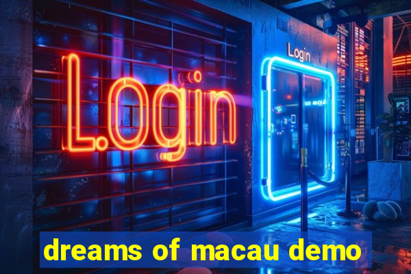 dreams of macau demo